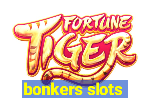 bonkers slots